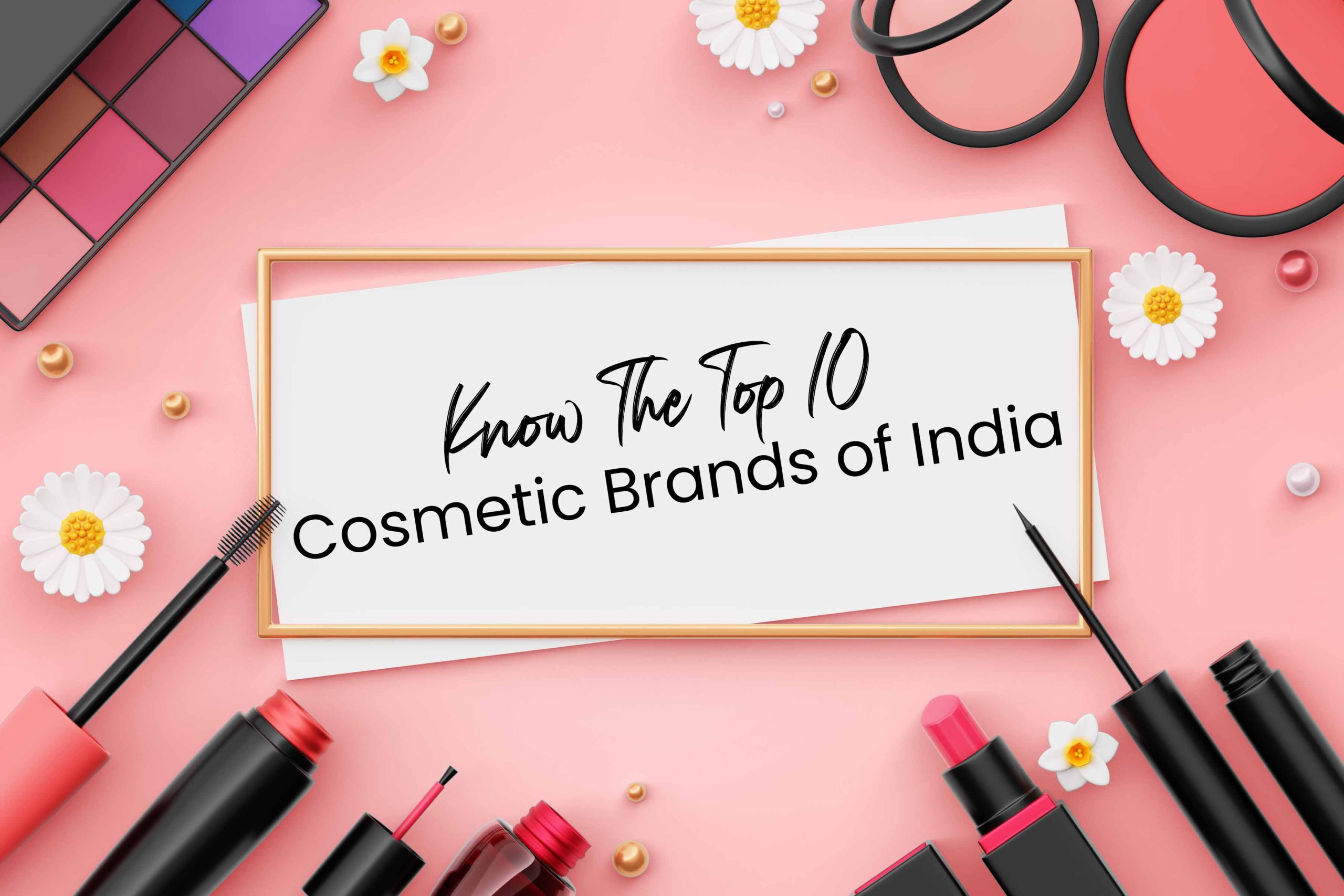Top 10 Cosmetics Brands India - WeMakeup