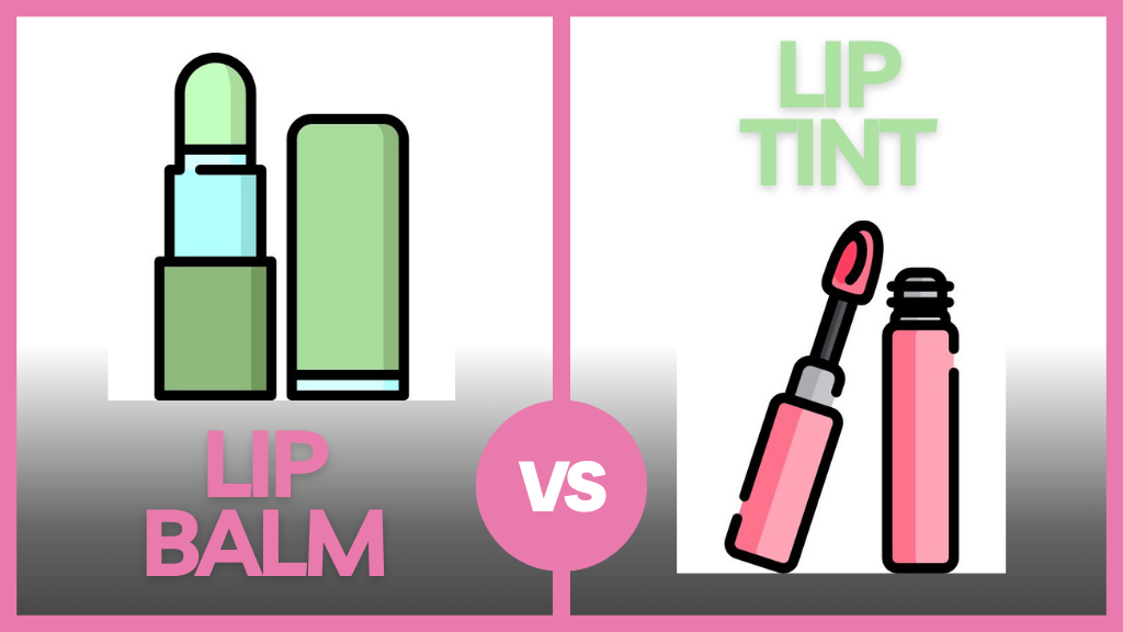 lip balm or lip tint