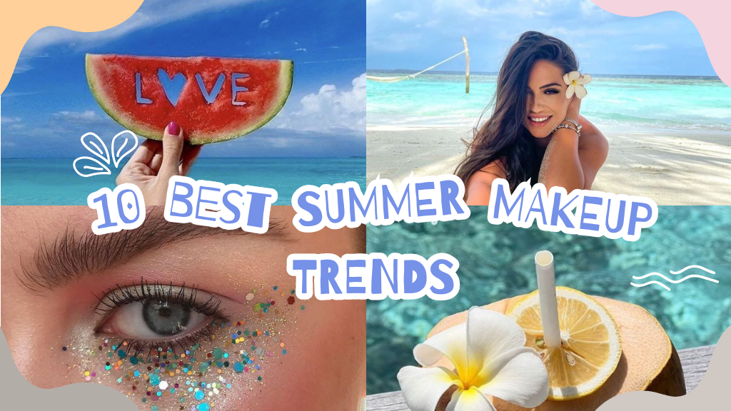 Top 10 Summer Makeup Trends