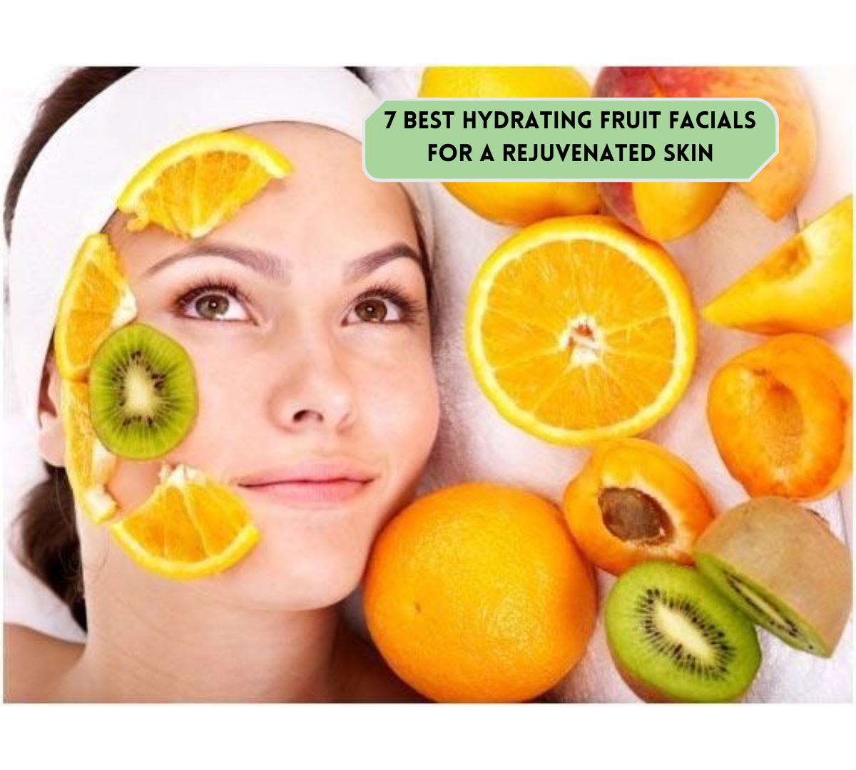 Best Hydrating Fruit Facials For a rejuvenated skin