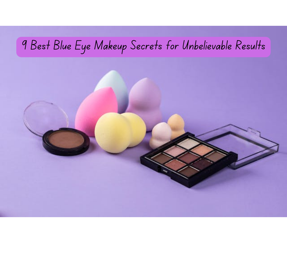 Revealing the best blue eye makeup secrets for a beautiful skin.